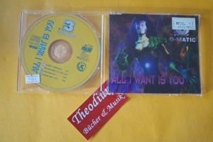 O-Matic All I want is you (Maxi CD)