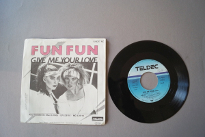 Fun Fun Give me Your Love (Vinyl Single 7inch)
