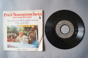 Fred Sonnenschein & seine Freunde Ja wenn wir alle... (Vinyl Single 7inch)
