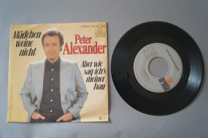 Peter Alexander Mädchen weine nicht (Vinyl Single 7inch)