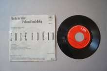 Cock Robin When Your Heart is weak (Vinyl Single 7inch)