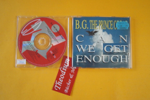 B.G. The Prince of Rap Can we get enough (Maxi CD)