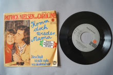 Patrick Nielsen & Caroline Komm doch wieder Mama (Vinyl Single 7inch)