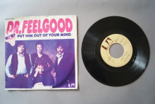 Dr. Feelgood Put him out of Your Mind (Vinyl Single 7inch)