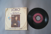 Lobo Where were You when I was falling in Love (Vinyl Single 7inch)