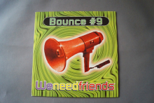 Bounce # 9 We need Friends (Vinyl Maxi Single)