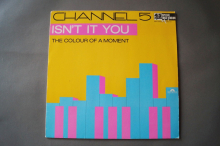 Channel 5 Isn´t it You (Vinyl Maxi Single)