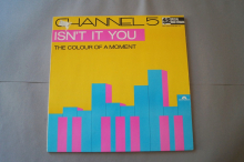 Channel 5 Isn´t it you (Vinyl Maxi Single)